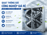 QUẠT THÔNG GIÓ CÔNG NGHIỆP GIÁ RẺ - BÁO GIÁ 2026